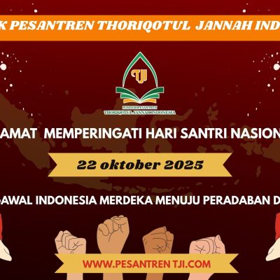 MEMPERINGATI HARI SANTRI NASIONAL PONDOK PESANTREN THORIQOTUL JANNAH INDONESIA 22 OKTOBER 2025